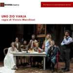 Spettacolo teatrale "Uno zio Vanja" di Anton Cechov, per la regia di Vinicio Marchioni. Con Francesco Montanari